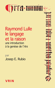 Raymond Lulle le langage et la raison