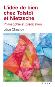 L'IDEE DE BIEN CHEZ TOLSTOI ET NIETZSCHE - PHILOSOPHIE ET PREDICATION