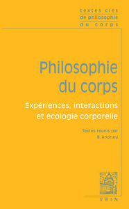 TEXTES CLES DE PHILOSOPHIE DU CORPS - EXPERIENCE, INTERACTIONS ET ECOLOGIE CORPORELLE