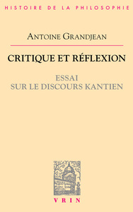 CRITIQUE ET REFLEXION - ESSAI SUR LE DISCOURS KANTIEN