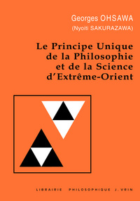 Principe unique de la philosophie et de la science d'Extreme-Orient