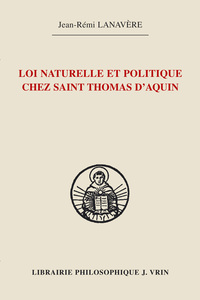 Loi naturelle et politique chez saint Thomas d'Aquin