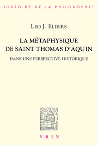 La métaphysique de Saint Thomas d'Aquin dans une perspective historique