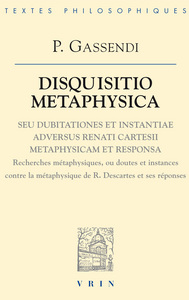 Disquisitio metaphysica seu dubitationes et instantiae adversus Renati Cartesii metaphysicam et responsa (Recherches métaphysiques ou doutes et instances contre la métaphysique de René Descartes et ses réponses)