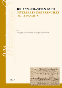 Johann Sebastien Bach interprète des Évangiles de la Passion