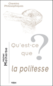 QU'EST-CE QUE LA POLITESSE?