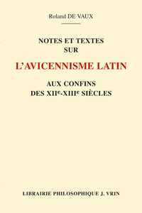 Notes et textes sur l'Avicennisme latin aux confins des XIIe et XIIIe siècles