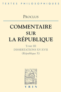 COMMENTAIRES SUR LA REPUBLIQUE - DISSERTATIONS XV-XVII (REPUBLIQUE X)