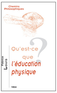 QU'EST-CE QUE L'EDUCATION PHYSIQUE?