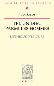 TEL UN DIEU PARMI LES HOMMES - L'ETHIQUE D'EPICURE