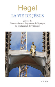 LA VIE DE JESUS - PRECEDE DE DISSERTATIONS ET FRAGMENTS DE L'EPOQUE DE STUTTGART ET TUBINGEN