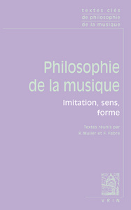 TEXTES CLES DE PHILOSOPHIE DE LA MUSIQUE - IMITATION, SENS, FORME