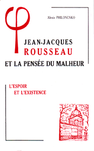 Jean-Jacques Rousseau et la pensée du malheur