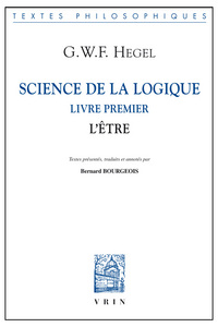 SCIENCE DE LA LOGIQUE - LIVRE PREMIER. L'ETRE