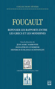 FOUCAULT - REPENSER LES RAPPORTS ENTRE LES GRECS ET LES MODERNES