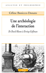 UNE ARCHEOLOGIE DE L'INTERACTION - DE DAVID HUME A ERVING GOFFMAN