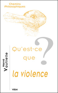 QU'EST-CE QUE LA VIOLENCE?