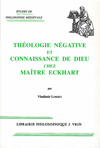 Théologie négative et connaissance de Dieu chez Maître Eckhart