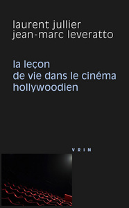 LA LECON DE VIE DANS LE CINEMA HOLLYWOODIEN