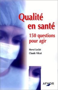 QUALITE EN SANTE 150 QUESTIONS POUR AGIR