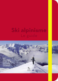 Ski alpinisme - Le guide - Tome 2