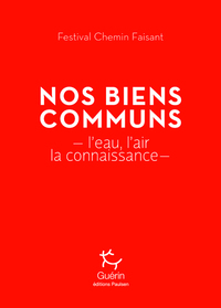 Nos biens communs - L'eau, l'air, la connaissance