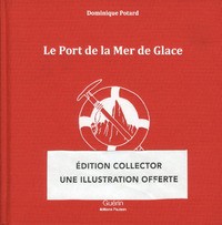 Le Port de la Mer de Glace -collector-