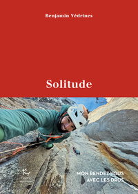 Solitude - Mon rendez-vous avec les Drus