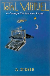 Total virtuel ou chronique d'un sentiment éternel