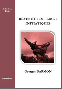 Rêves et Dé-Lire Initatique