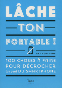 Lâche ton portable !