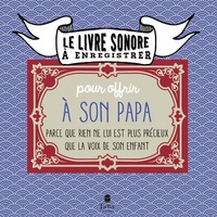 Le livre à enregistrer pour offrir à son papa