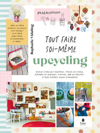 TOUT FAIRE SOI-MEME : UPCYCLING