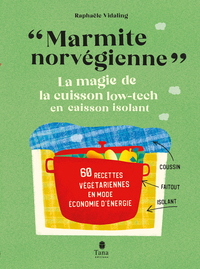 MARMITE NORVEGIENNE - LA MAGIE DE LA CUISSON LOW-TECH EN CAISSON ISOLANT