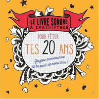 Le livre sonore à enregistrer pour fêter tes 20 ans