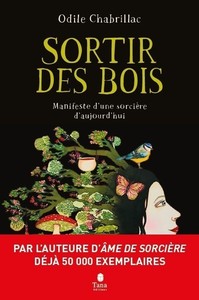 SORTIR DES BOIS - MANIFESTE D'UNE SORCIERE D'AUJOURD'HUI - MANIFESTE DES SORCIERES POUR UN MONDE MEI