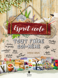 TOUT FAIRE SOI-MEME - ESPRIT ECOLO