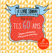 Le livre sonore à enregistrer pour fêter tes 60 ans