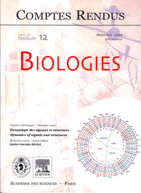 COMPTES RENDUS ACADEMIE DES SCIENCES, BIOLOGIES, TOME 329, FASC 12, DEC 2006 : DYNAMIQUE DES SIGNAUX