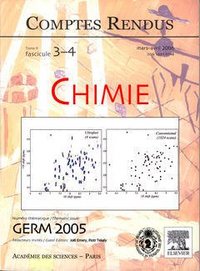 COMPTES RENDUS ACADEMIE DES SCIENCES CHIMIE TOME 9 FASC 34 MARSAVRIL 2006 GERM 2005