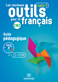 Nouveaux outils pour le Français, CM2, Guide pédagogique avec CD-Rom, Edition 2016