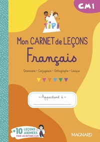 Tipi, Mon carnet de leçons de Français CM1, Cahier de l’élève