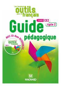 Nouveaux outils pour le Français CE2, Guide pédagogique du fichier + CD-Rom