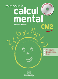 Tout pour le calcul mental CM2, Guide pédagogique avec CD-Rom