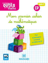Les Nouveaux Outils pour les Maths par domaine CP, Mon premier cahier de Mathématiques