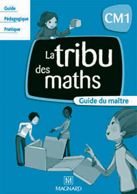 La Tribu des maths CM1 - Guide du Maître