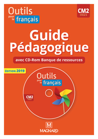 Outils pour le Français CM2, Guide pédagogique avec CD-Rom