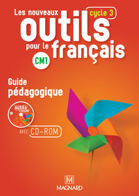 Nouveaux outils pour le Français, CM1, Guide pédagogique avec CD-Rom, Edition 2016