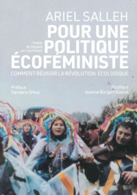 POUR UNE POLITIQUE ECOFEMINISTE - COMMENT REUSSIR LA REVOLUTION ECOLOGIQUE