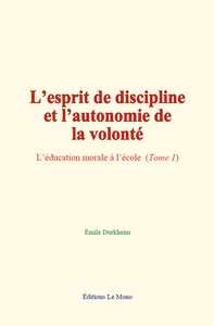 L’esprit de discipline et l’autonomie de la volonté